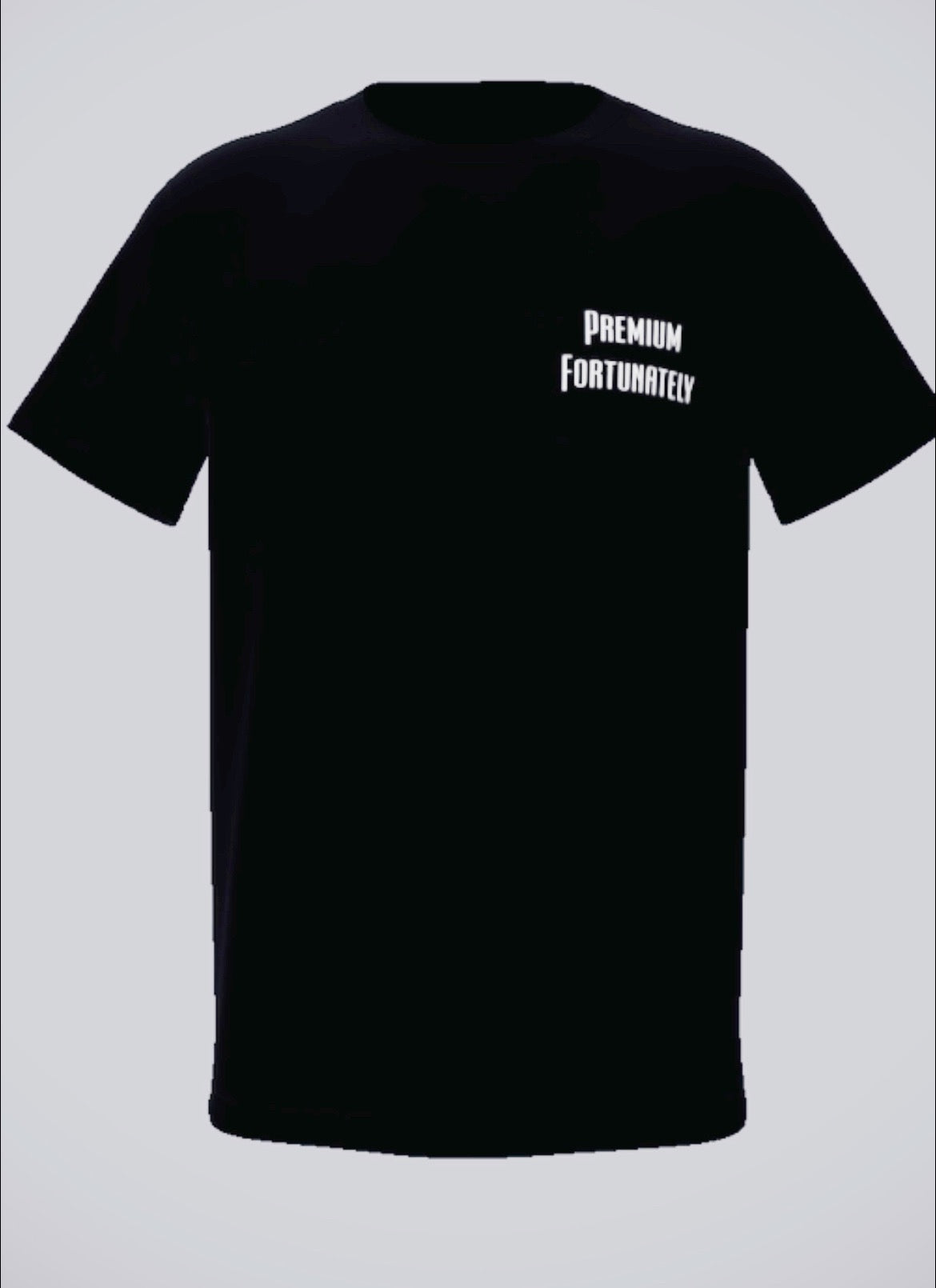 PREMIUM FORTUNATELY Round Neck T-Shirt – Black / Limited Edition