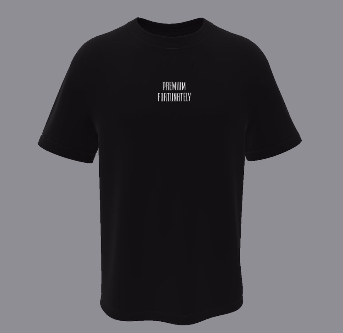 PREMIUM FORTUNATELY Round Neck T-Shirt – Black / Limited Edition